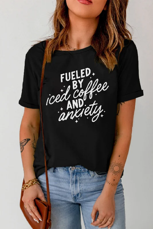 All-Day Outfits FUELED BY ICED COFFEE AND ANXIETY Graphic Tee