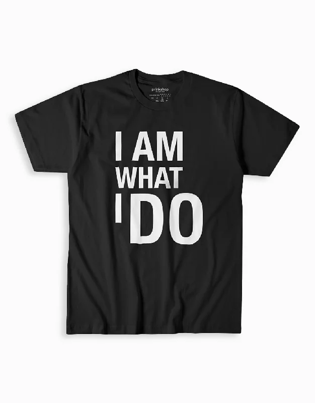 Relaxed Fits I Am What I Do T-Shirt
