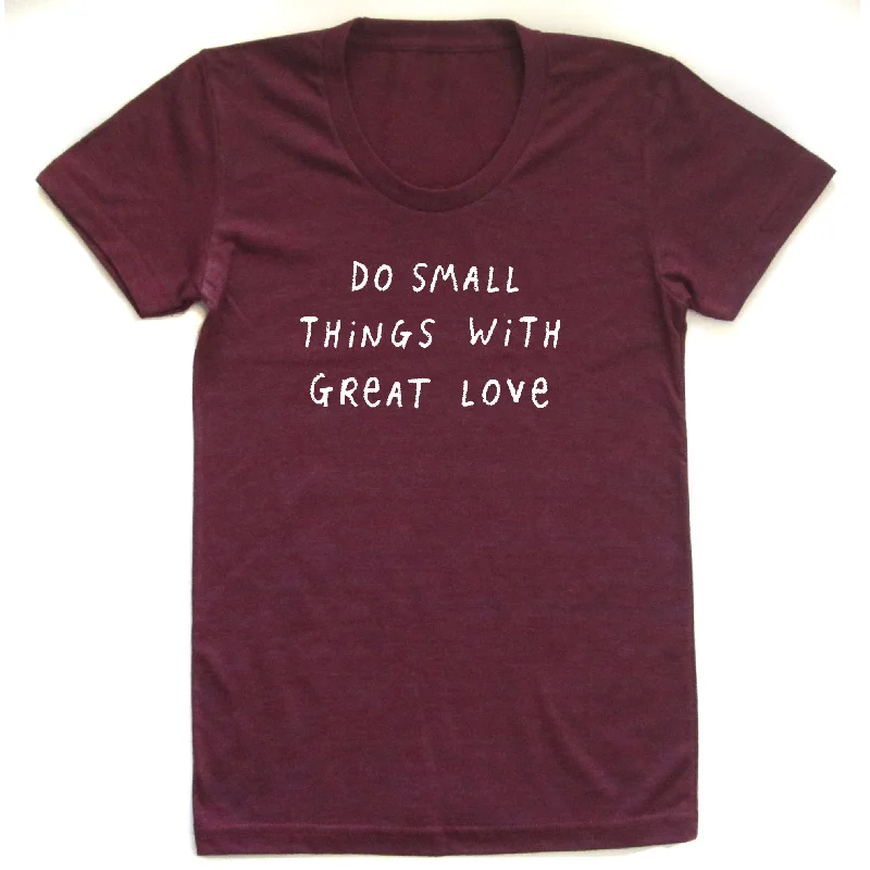 Breezy Outfits Do Small Things with Great Love : Women's Tee