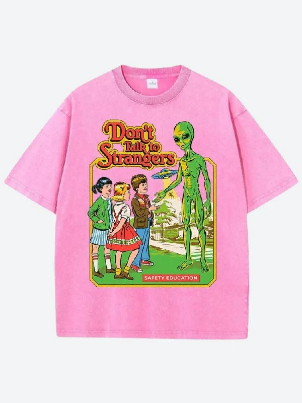 Versatile Outfits Don't Talk To Strangers Tee